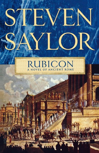 Rubicon (Roma Sub Rosa Series #7) by Steven Saylor, Paperback | Barnes ...