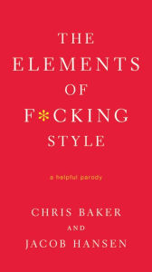 The Elements of F*cking Style: A Helpful Parody