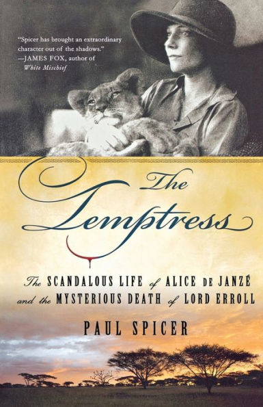 The Temptress: The Scandalous Life of Alice de Janze and the Mysterious Death of Lord Erroll