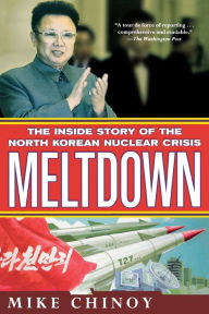 Title: Meltdown: The Inside Story of the North Korean Nuclear Crisis, Author: Mike Chinoy