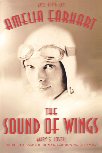 The Sound of Wings: Life Amelia Earhart