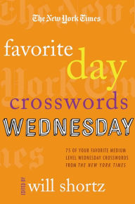 Title: The New York Times Favorite Day Crosswords: Wednesday: 75 of Your Favorite Medium Wednesday Crosswords from the New York Times, Author: The New York Times