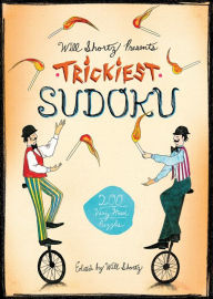 Title: Will Shortz Presents Trickiest Sudoku: 200 Very Hard Puzzles, Author: Will Shortz