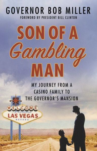 Son of a Gambling Man: My Journey from Casino Family to the Governor's Mansion