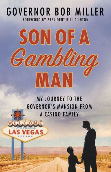 Son of a Gambling Man: My Journey from a Casino Family to the Governor's Mansion