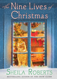 Title: The Nine Lives of Christmas, Author: Sheila Roberts