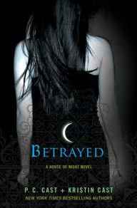 Title: Betrayed (House of Night Series #2), Author: P. C. Cast