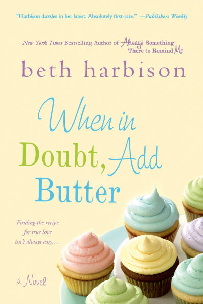 When Doubt, Add Butter: A Novel