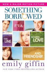 Title: Something Borrowed, Author: Emily Giffin