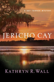 Title: Jericho Cay (Bay Tanner Series #11), Author: Kathryn R. Wall