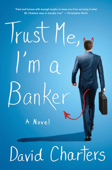 Trust Me, I'm A Banker: Novel