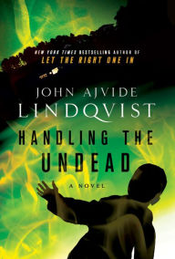 Title: Handling the Undead, Author: John Ajvide Lindqvist