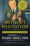 Alternative view 1 of Without Hesitation: The Odyssey of an American Warrior