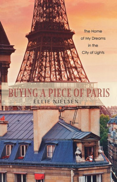 Buying a Piece of Paris: The Home of My Dreams in the City of Lights