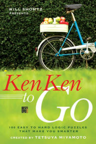 Title: Will Shortz Presents KenKen to Go: 100 Easy to Hard Logic Puzzles That Make You Smarter, Author: Will Shortz