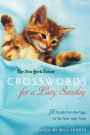 The New York Times Crosswords for a Lazy Sunday: 75 Puzzles from the Pages of The New York Times