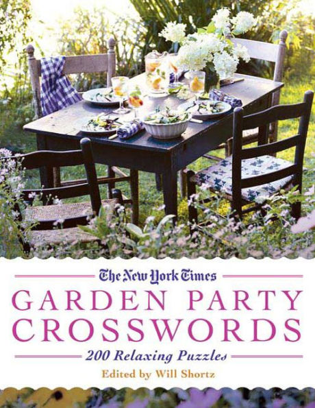 The New York Times Garden Party Crossword Puzzles: 200 Relaxing Puzzles