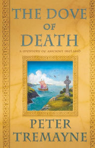 Title: The Dove of Death (Sister Fidelma Series #18), Author: Peter Tremayne
