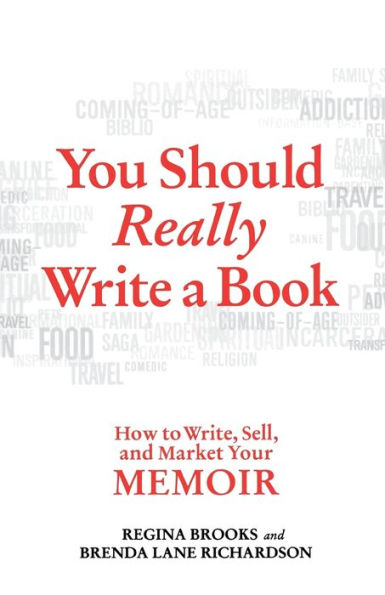 You Should Really Write a Book: How to Write, Sell, and Market Your Memoir