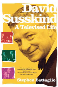 Title: David Susskind: A Televised Life, Author: Stephen Battaglio