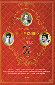 Title: The True Memoirs of Little K: A Novel, Author: Adrienne Sharp