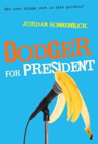 Title: Dodger for President, Author: Jordan Sonnenblick