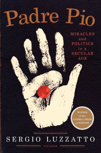 Padre Pio: Miracles and Politics a Secular Age