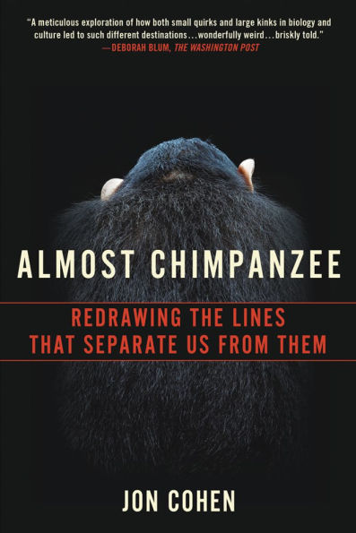 Almost Chimpanzee: Redrawing the Lines That Separate Us from Them