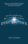 Alternative view 1 of Deep Future: The Next 100,000 Years of Life on Earth
