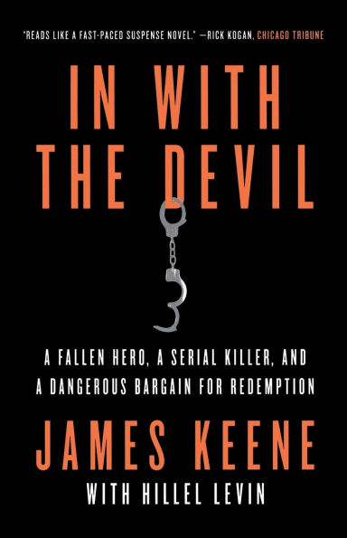 with the Devil: a Fallen Hero, Serial Killer, and Dangerous Bargain for Redemption