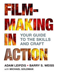 Title: Filmmaking in Action / Edition 1, Author: Adam Leipzig