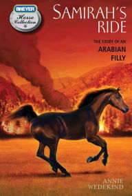 Title: Samirah's Ride: The Story of an Arabian Filly (Breyer Horse Collection Series), Author: Annie Wedekind