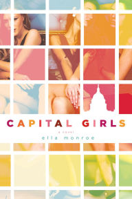 Title: Capital Girls (Capital Girls Series #1), Author: Ella Monroe