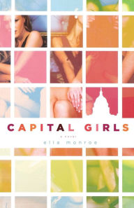 Title: Capital Girls (Capital Girls Series #1), Author: Ella Monroe