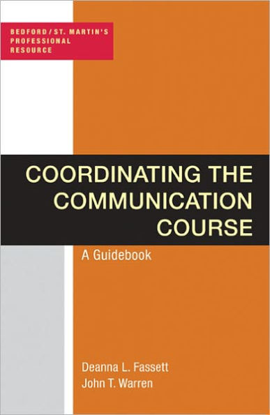 Coordinating the Communication Course: A Guidebook / Edition 1