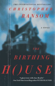 Title: The Birthing House: A Novel, Author: Christopher Ransom