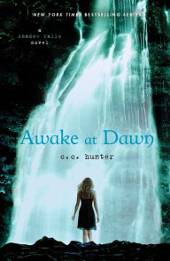 Title: Awake at Dawn (Shadow Falls Series #2), Author: C. C. Hunter