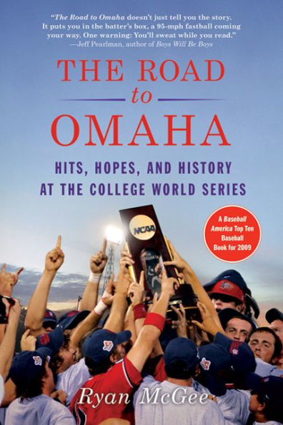 The Road to Omaha: Hits, Hopes, and History at the College World Series