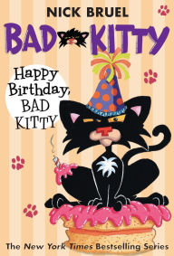 Free downloads textbooks Happy Birthday, Bad Kitty by Nick Bruel  (English Edition) 9781250765345