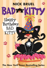 Title: Happy Birthday, Bad Kitty, Author: Nick Bruel