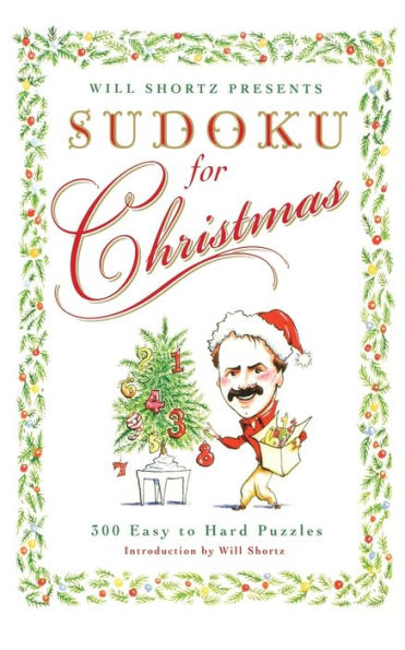 Will Shortz Presents Sudoku for Christmas: 300 Easy to Hard Puzzles