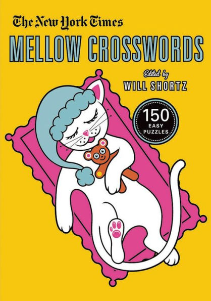 The New York Times Mellow Crosswords: 150 Easy Puzzles