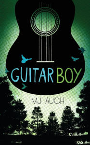 Title: Guitar Boy, Author: MJ Auch