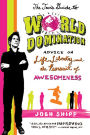 The Teen's Guide to World Domination: Advice on Life, Liberty, and the Pursuit of Awesomeness