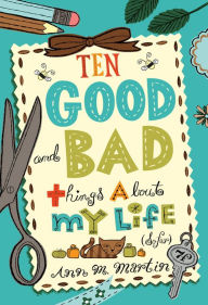 Ten Good and Bad Things About My Life (So Far)