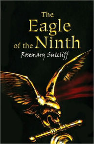 Title: The Eagle of the Ninth (Roman Britain Trilogy Series #1), Author: Rosemary Sutcliff