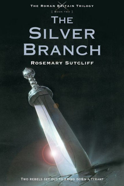 The Silver Branch (Roman Britain Trilogy Series #2)