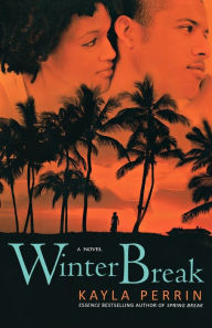 Title: Winter Break: A Novel, Author: Kayla Perrin