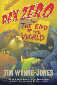 Title: Rex Zero and the End of the World, Author: Tim Wynne-Jones