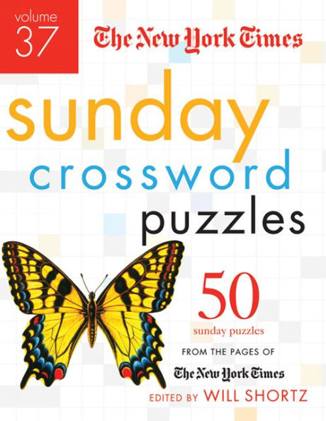The New York Times Sunday Crossword Puzzles Volume 37: 50 Sunday Puzzles from the Pages of The New York Times